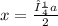 x =  \frac{μa}{2}