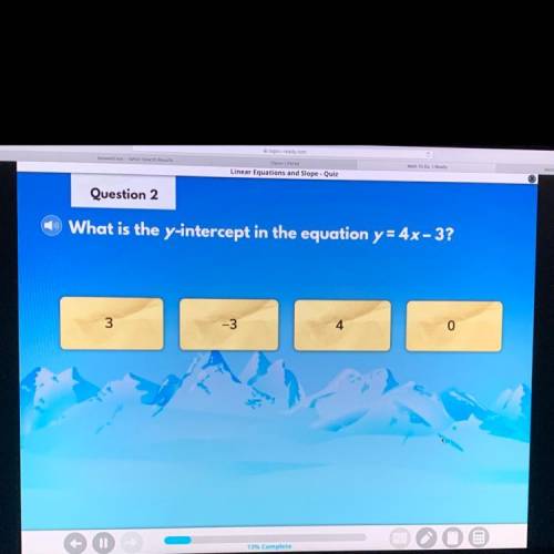 What is the y-intercept in the equation y = 4x - 3?