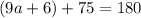 (9a+6)+75=180