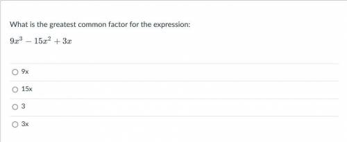 What is the greatest common factor for the expression: