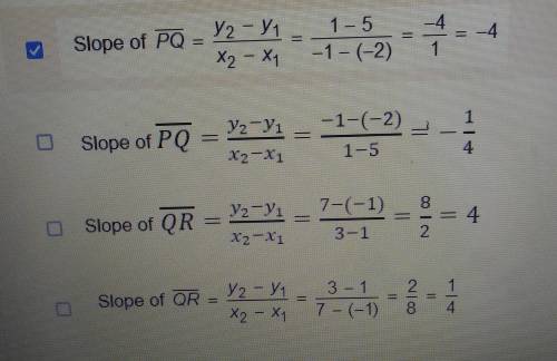 The coordinates of the vertices for triangle PQR are P (-2, 5), Q(-1, 1) and R (7, 3). Which two ca