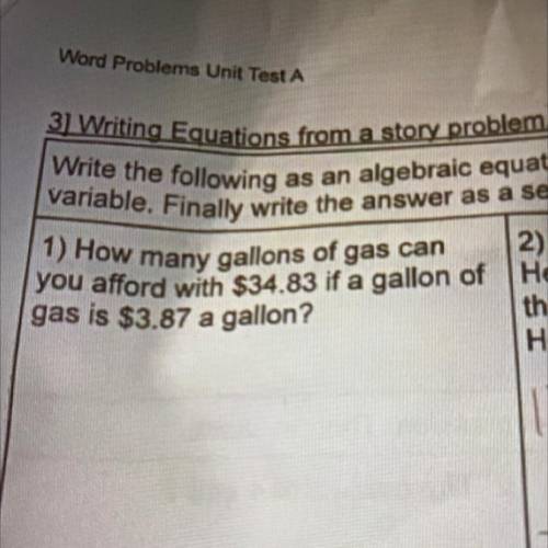 How many gallons of gas can
you afford with $34.83 if a gallon of gas is $3.87 a gallon?