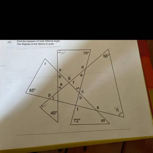 25)
Find the measure of each lettered angle.
The diagram is not drawn to scale.