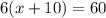 6(x+10)=60