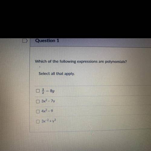 Which of the following expressions are polynomials:
Select all that apply.