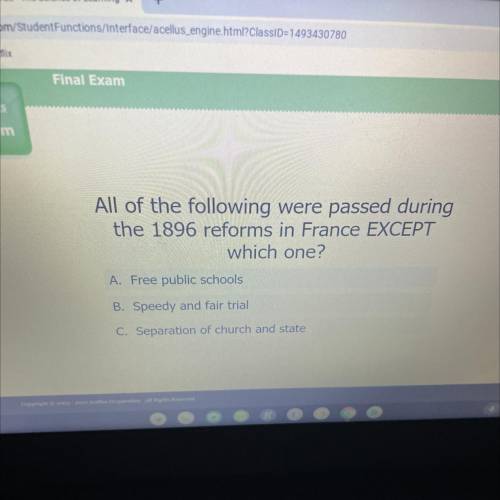 All of the following were passed during

the 1896 reforms in France EXCEPT
which one?
A. Free publ