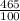 \frac{465}{100}