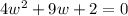 4w^2+9w+2=0