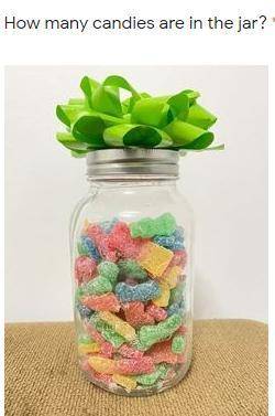 How many sour patches are in this jar I need it to win something for high school?