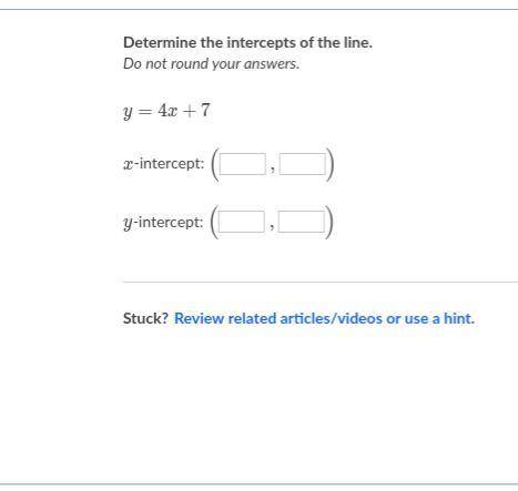 Determine the intercepts of the line.