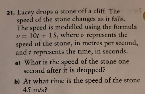 Lacey drops a stone off a cliff. The speed of the stone changes as it falls. The speed is modelled