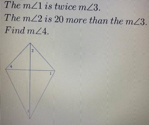 The m1 is twice m3. The m2 is 20 more than the m3 find m4. See picture for full problem. Please and
