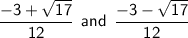 \sf \dfrac{ - 3  +  \sqrt{17} }{12}  \:  \: and \:  \: \sf \dfrac{ - 3  -  \sqrt{17} }{12}