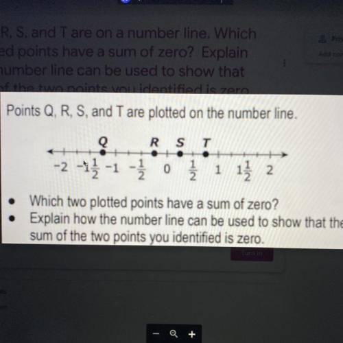 Points Q, R, S, and T are plotted on the number line.

Q
R
S S
T
-2 -12 -1 -1 0 1 1 1 2
2
Which tw
