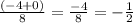 \frac{(-4+0)}{8}=\frac{-4}{8}=-\frac{1}{2}