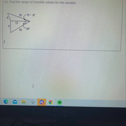 10. Find the range of possible values for the variable.