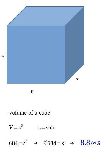 A mailing carton in the shape of a cube has a volume of 684 cubic inches. What is the length of one