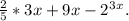 \frac{2}{5} * 3x + 9x - 2^3^x.