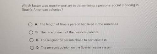Question 7 of 10 Which factor was most important in determining a person's social standing in Spain