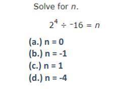 (a.) n = 0 
(b.) n = -1 
(c.) n = 1 
(d.) n = -4