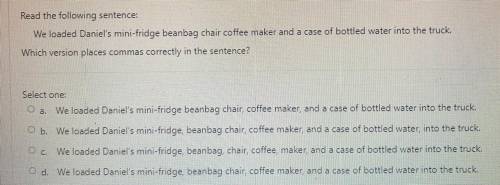 Read the following sentence:

We loaded Daniel's mini-fridge beanbag chair coffee maker and a case