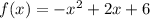 f(x)=-x^2+2x+6