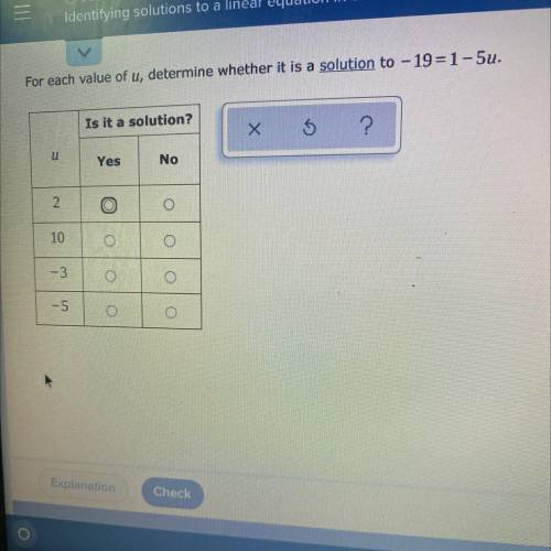 For each value of u, determine whether it is a solution to -19=1-5u.
-