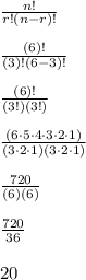 \frac{n!}{r!(n-r)!}\\\\\frac{(6)!}{(3)!(6-3)!}\\\\\frac{(6)!}{(3!)(3!)}\\\\\frac{(6\cdot5\cdot4\cdot3\cdot2\cdot1)}{(3\cdot2\cdot1)(3\cdot2\cdot1)}\\\\\frac{720}{(6)(6)}\\\\\frac{720}{36}\\\\ 20