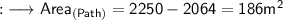 \\ \sf{:}\longrightarrow Area_{(Path)}=2250-2064=186m^2