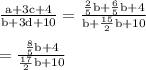 { \rm{ \frac{a + 3c + 4}{b + 3d + 10}  =  \frac{ \frac{2}{5} b +  \frac{6}{5}b + 4 }{ b +  \frac{15}{2} b + 10} }}  \\  \\  = { \rm{ \frac{ \frac{8}{5} b + 4}{ \frac{17}{2}b + 10 }  }} \\  \\ { \rm{}}