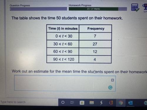 The table shows the time 50 students spent on their homework.

Frequency
Time (t) in minutes
0
7
3