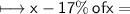 { \longmapsto{ \sf{x-17 \%  \: of x =}}}