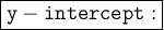 \large\blue{\boxed{\tt{{y-intercept:}}}}\: