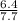 \frac{6.4}{7.7}