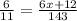 \frac{6}{11}  =  \frac{6x + 12}{143}