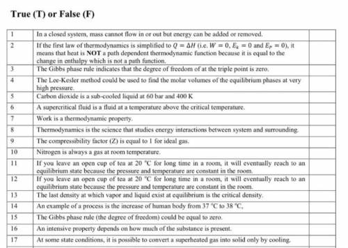 True (T) or False (F) 1 2 3 4 5 6 7 8 9 10 11 12 13 14 15 In a closed system, mass cannot flow in o