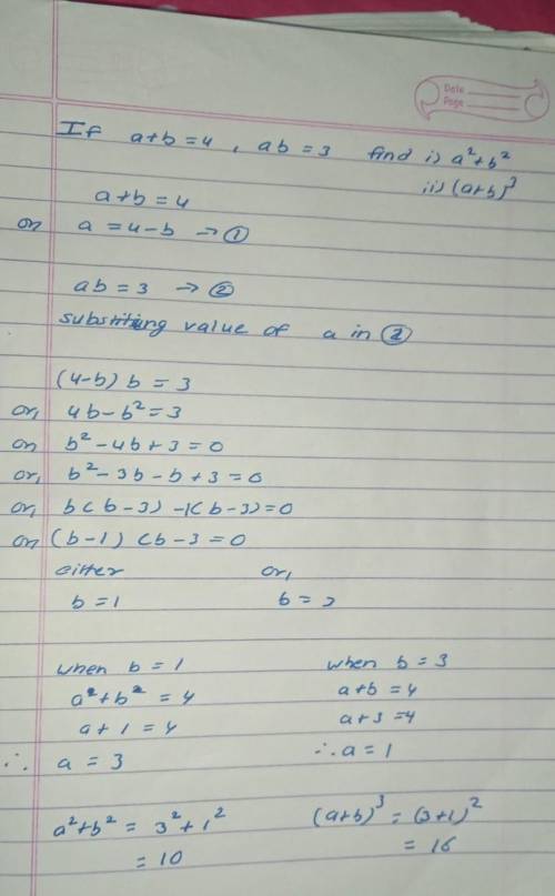 If a+b=4,ab=3 find i)a2+b2 ii)(a+b)3