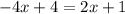 -4x+4=2x+1