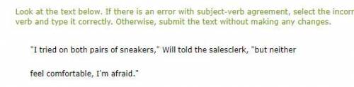 Look at the text below. If there is an error with subject-verb agreement, select the incorrect verb