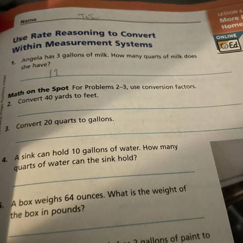 Math on the Spot For Problems 2-3, use conversion factors.

2. Convert 40 yards to feet.
3. Conver