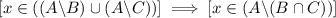 [x \in ((A \backslash B) \cup (A \backslash C))] \implies [x \in (A \backslash (B \cap C))]