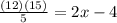 \frac{(12)(15)}{5} =2x-4