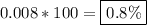 0.008 * 100 = \boxed{0.8\%}