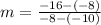 m= \frac{-16-(-8)}{-8-(-10)}