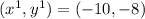 (x^1, y^1)= (-10,-8)