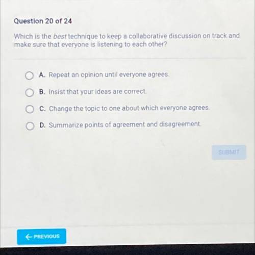 Which is the best technique to keep a collaborative discussion on track and make sure that everyone