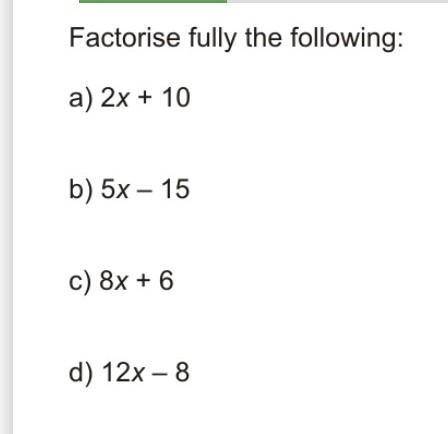 Factorise the following