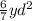 \frac{6}{7} yd^{2}