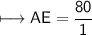 \\ \sf\longmapsto AE=\dfrac{80}{1}