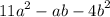 {11a}^{2}  - ab -  {4b}^{2}